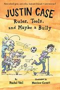 Justin Case: Rules, Tools, And Maybe A Bully