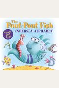 The Pout-Pout Fish Undersea Alphabet: Touch And Feel (A Pout-Pout Fish Novelty)