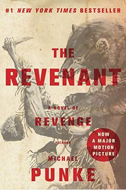 The Revenant: A Novel Of Revenge The Revenant: A Novel Of Revenge