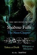 Shadow Falls: The Next Chapter: Taken At Dusk And Whispers At Moonrise