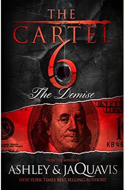 The Cartel 6: The Demise (Cartel Series, Book 6) The Cartel 6: The Demise (Cartel Series, Book 6)