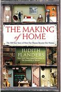 The Making Of Home: The 500-Year Story Of How Our Houses Became Our Homes