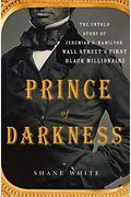 Prince Of Darkness: The Untold Story Of Jeremiah G. Hamilton, Wall Street's First Black Millionaire