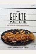 The Gefilte Manifesto: New Recipes For Old World Jewish Foods