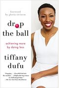 Drop The Ball: Achieving More By Doing Less