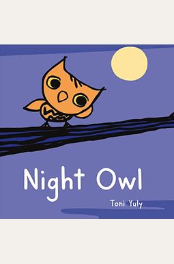 Night Owl: A Picture Book Night Owl: A Picture Book