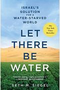 Let There Be Water: Israel's Solution For A Water-Starved World