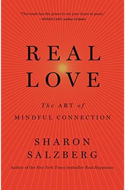Real Love: The Art Of Mindful Connection Real Love: The Art Of Mindful Connection