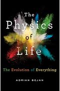 The Physics Of Life: The Evolution Of Everything
