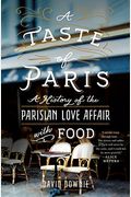 A Taste Of Paris: A History Of The Parisian Love Affair With Food