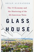 Glass House: The 1% Economy And The Shattering Of The All-American Town