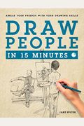 Draw People In 15 Minutes: How To Get Started In Figure Drawing