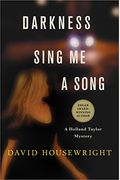 Darkness, Sing Me A Song: A Holland Taylor Mystery