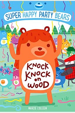 Super Happy Party Bears: Knock Knock on Wood Super Happy Party Bears: Knock Knock on Wood