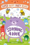 Super Happy Party Bears: Staying a Hive