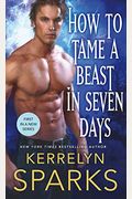 How To Tame A Beast In Seven Days: A Novel Of The Embraced