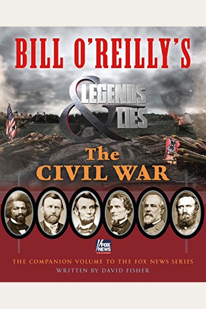 Bill O'reilly's Legends And Lies: The Civil War