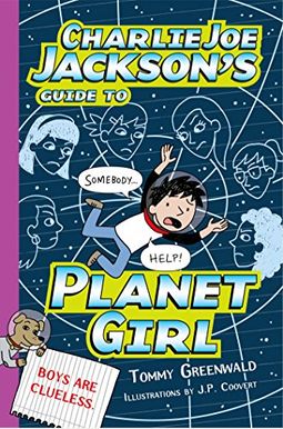 Charlie Joe Jackson's Guide To Planet Girl Charlie Joe Jackson's Guide To Planet Girl
