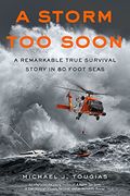 A Storm Too Soon (Young Readers Edition): A Remarkable True Survival Story In 80 Foot Seas