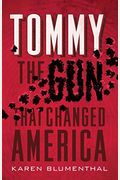 Tommy: The Gun That Changed America