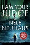 I Am Your Judge: A Novel (Pia Kirchhoff and Oliver von Bodenstein)