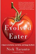 The Evolved Eater: A Quest To Eat Better, Live Better, And Change The World