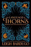 The Language Of Thorns: Midnight Tales And Dangerous Magic