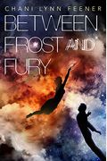 Between Frost And Fury
