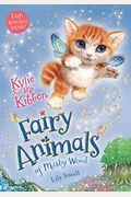 Kylie The Kitten: Fairy Animals Of Misty Wood