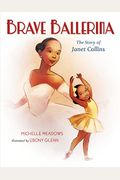 Brave Ballerina: The Story Of Janet Collins