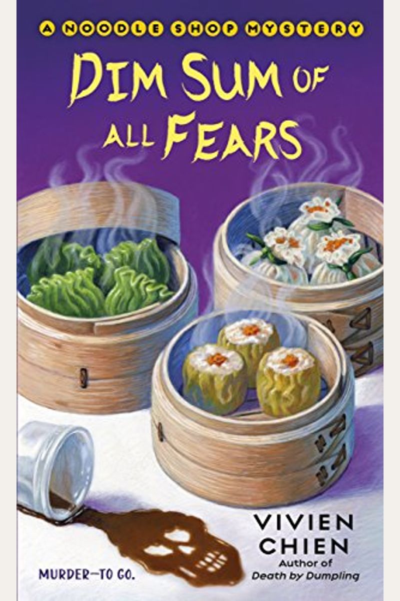 Dim Sum Of All Fears: A Noodle Shop Mystery