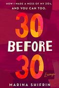 30 Before 30: How I Made A Mess Of 20s, And You Can Too