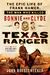 Texas Ranger: The Epic Life Of Frank Hamer, The Man Who Killed Bonnie And Clyde