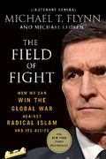 The Field Of Fight: How We Can Win The Global War Against Radical Islam And Its Allies