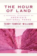The Hour Of Land: A Personal Topography Of America's National Parks
