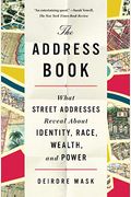The Address Book: What Street Addresses Reveal About Identity, Race, Wealth, And Power