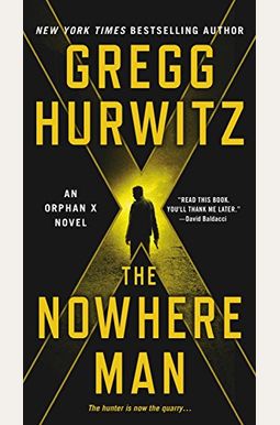 The Nowhere Man: An Orphan X Novel The Nowhere Man: An Orphan X Novel