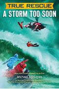 A Storm Too Soon: A True Story Of Disaster, Survival, And An Incredible Rescue