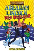 Abraham Lincoln, Pro Wrestler (Time Twisters)