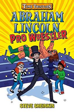 Abraham Lincoln, Pro Wrestler (Time Twisters) Abraham Lincoln, Pro Wrestler (Time Twisters)