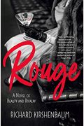 Rouge: A Novel Of Beauty And Rivalry