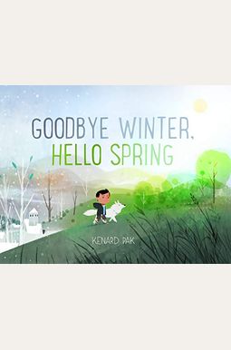 Goodbye Winter, Hello Spring Goodbye Winter, Hello Spring