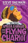 Amelia Earhart And The Flying Chariot (Time Twisters)