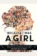 Because I Was A Girl: True Stories For Girls Of All Ages