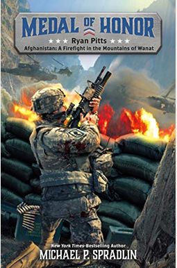 Ryan Pitts: Afghanistan: A Firefight In The Mountains Of Wanat Ryan Pitts: Afghanistan: A Firefight In The Mountains Of Wanat
