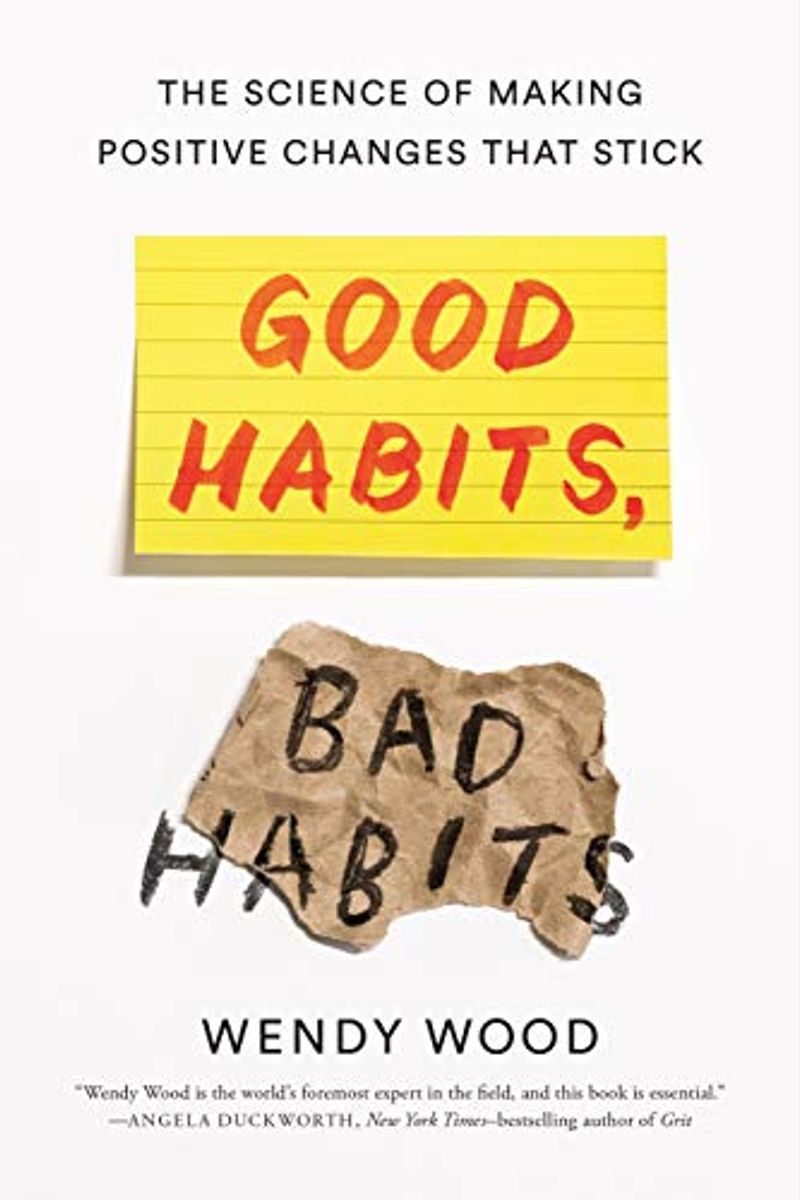 Good Habits, Bad Habits: The Science Of Making Positive Changes That Stick
