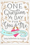 One Question A Day For You & Me: A Three-Year Journal: Daily Reflections For Couples