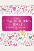 From A Grandmother's Heart: Memories For My Grandchild