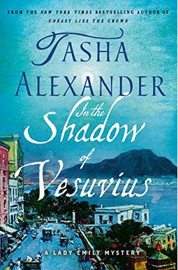 In The Shadow Of Vesuvius: A Lady Emily Mystery (Lady Emily Mysteries) In The Shadow Of Vesuvius: A Lady Emily Mystery (Lady Emily Mysteries)