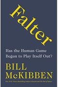 Falter: Has The Human Game Begun To Play Itself Out?